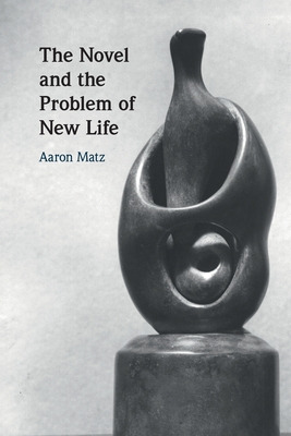 Libro The Novel And The Problem Of New Life - Matz, Aaron