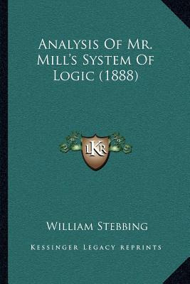 Libro Analysis Of Mr. Mill's System Of Logic (1888) - Wil...