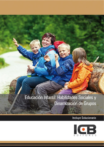 Educación Infantil: Habilidades Sociales Y Dinamización De Grupos, De Varios Autores., Tapa Pasta Blanda, Edición 1ª Ed., 1ª Imp., 2012