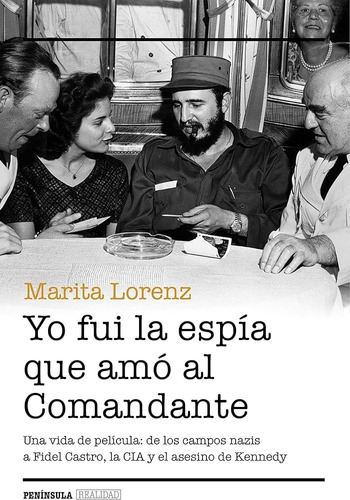 Libro : Yo Fui La Espía Que Amó Al Comandante. Marita Lorenz