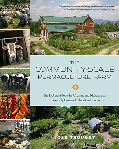 The Communityscale Permaculture Farm The D Acres Model For C