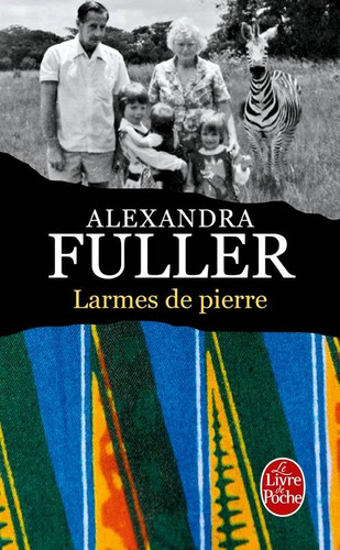 Larmes De Pierre - Alexandra Fuller