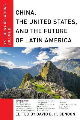 Libro China, The United States, And The Future Of Latin A...