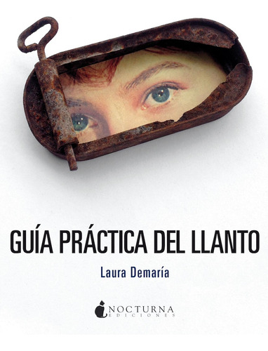 Guía Práctica Del Llanto - Demaría, Laura  - *