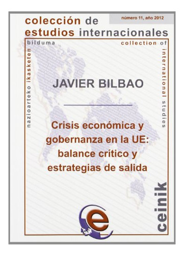Crisis Economica Y Gobernanza En La Ue: Balance Critico Y Es