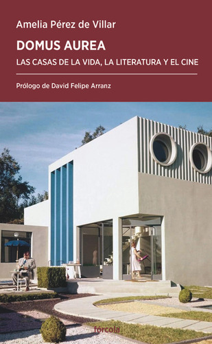 Domus Aurea: Las Casas De La Vida, La Literatura Y El Cine, De Perez De Villar, Amelia., Vol. 1. Editorial Forcola Ediciones, Tapa Blanda En Español