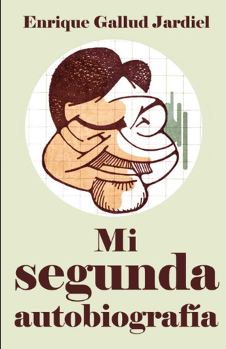 Libro: Mi Segunda Autobiografía: En La Primera Casi Todo Era