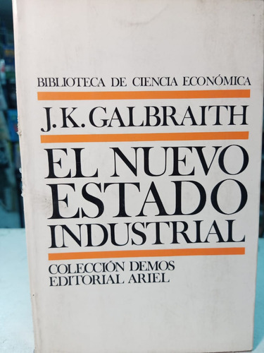 El Nuevo Estado Industrial    J.k. Galbraith  -tt  -989