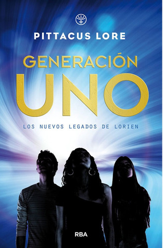 Generación Uno  Los Nuevos Legados De Lorien 1/ Original
