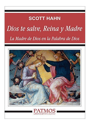 Libro Dios Te Salve Reina Y Madre - Scott Hahn