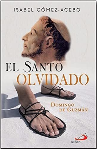 El Santo Olvidado. Santo Domingo De Guzmán (parábola)