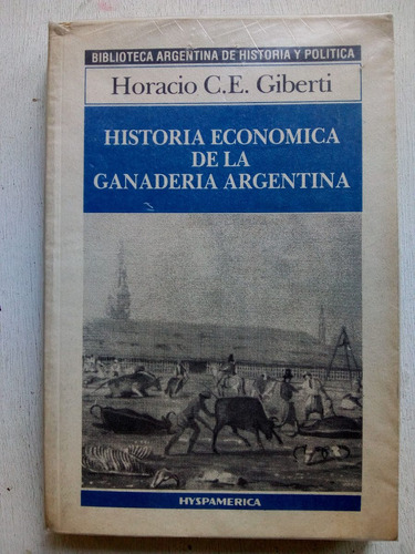 Historia Economica De La Ganaderia Argentina De Giberti A1