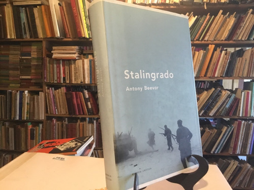 Antony Beevor Stalingrado. Obra En Español Fotografías.