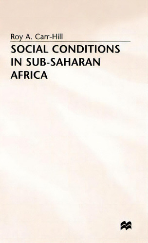 Social Conditions In Sub-saharan Africa, De Carr-hill, R.., Vol. 1. Editorial Palgrave Macmillan Ltd, Tapa Dura En Inglés