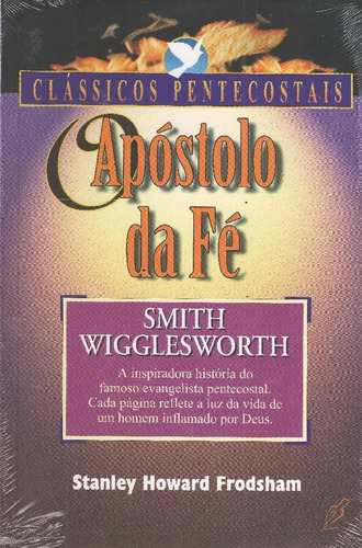 O Apóstolo Da Fé Livro Smith Wigglesworth