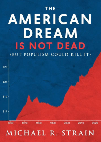 Libro The American Dream Is Not Dead: (but Populism Could