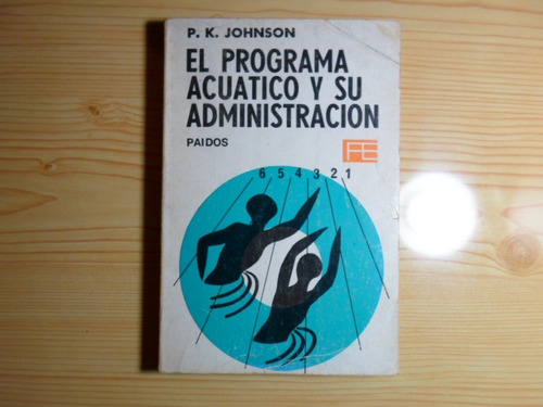 El Programa Acuático Y Su Administración - P. K. Johnson