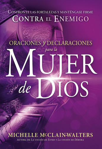 Oraciones y Declaraciones Para La Mujer de Dios, de Michelle McClain-Walters. Editorial CASA CREACION en español