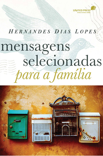 Mensagens selecionadas para a família, de Lopes, Hernandes Dias. Editora Hagnos Ltda, capa mole em português, 2017