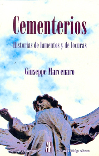 Cementerios Historias Lamentos Y Locuras, Marcenaro, Ed. Ah