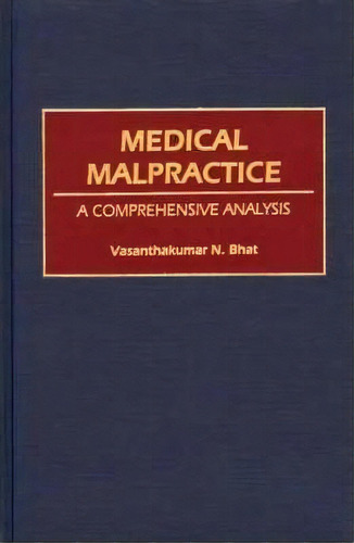 Medical Malpractice, De Vasanthaku N. Bhat. Editorial Abc Clio, Tapa Dura En Inglés