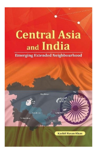 Central Asia And India - Kashif Hasan Khan. Eb6