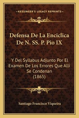 Libro Defensa De La Enciclica De N. Ss. P. Pio Ix : Y Del...