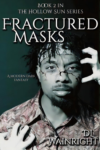 Fractured Masks, De Wainright, D. L.. Editorial Createspace, Tapa Blanda En Inglés