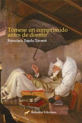 Libro: Tómese Un Comprimido Antes De Dormir. Tejedo Torrent,