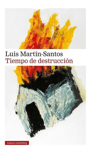Libro: Tiempo De Destrucción. Martin-santos, Luis. Galaxia G