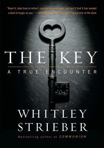 The Key: A True Encounter / Whitley Strieber