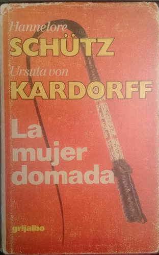 Schutz Y Kardorff / La Mujer Domada