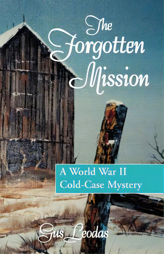 The Forgotten Mission, De Leodas, Gus. Editorial Authorhouse, Tapa Blanda En Inglés
