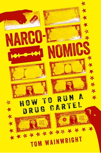 Libro Narconomics: How To Run A Drug Cartel-inglés