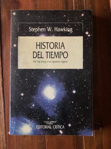 Stephen Hawking. Historia Del Tiempo. Del Big Bang A Los Agu