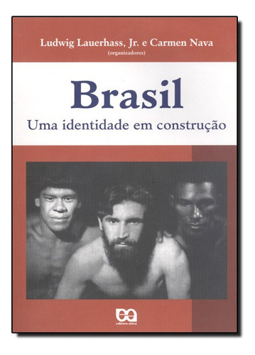 Brasil - Uma Identidade Em Construção, De Nava/ Lauerhass Jr. Editora Atica (universitario) - Grupo Somos, Capa Mole Em Português