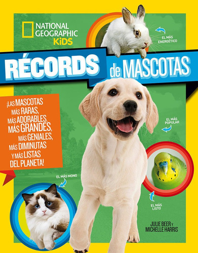 RECORDS DE MASCOTAS, de BEER, JULIE. Editorial National Geographic, tapa dura en español
