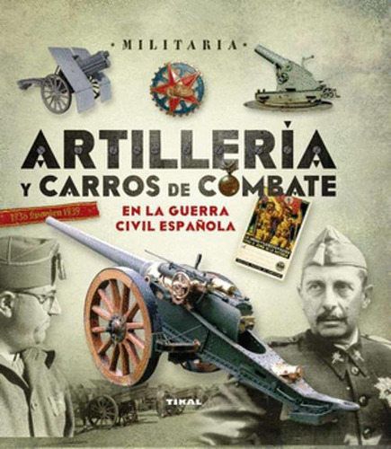 Libro Artillería Y Carros De Combate En La Guerra Civil Esp