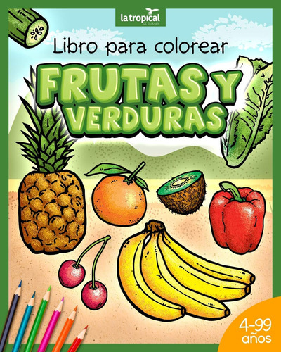 Libro Para Colorear Frutas Y Verduras: Motivos Únicos Y D 