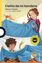 Comprar Cielito De Mi Bandera - Loqueleo Amarilla (ficcion Historica