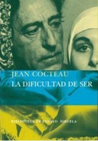 La Dificultad De Ser - Jean Cocteau