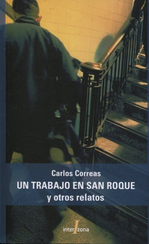 Un Trabajo En San Roque - Correas, Carlos