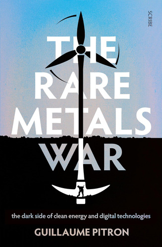 Libro: The Rare Metals War: The Dark Side Of Clean Energy An