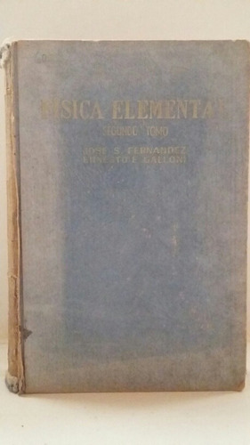 Física Elemental. Por Fernández Y Galloni. Tomo 2.