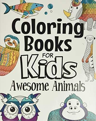 Coloring Books For Kids Awesome Animals For Kids Age, De Foundation, The Future Teacher. Editorial Createspace Independent Publishing Platform En Inglés