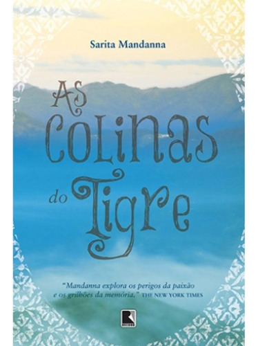 As colinas do tigre, de Mandanna, Sarita. Editora Record Ltda., capa mole em português, 2013