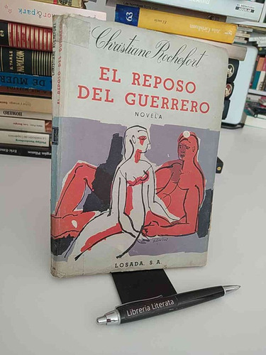 El Reposo Del Guerrero Christiane Rochefort Ed. Losada