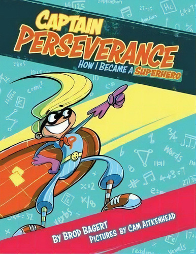 Captain Perseverance : How I Became A Superhero, De Brod Bagert. Editorial Brod Bagert Poetry Dba Juliahouse, Tapa Blanda En Inglés