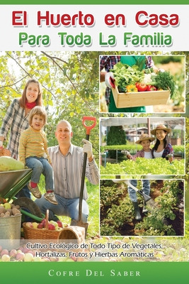 Libro El Huerto En Casa Para Toda La Familia: Cultivo Eco...