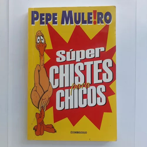 Super Chistes Para Chicos Pepe Muleiro